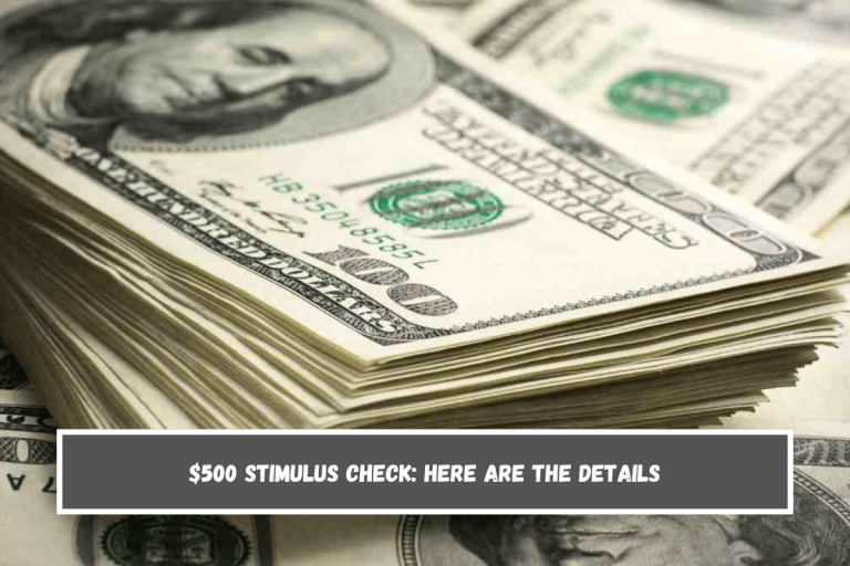 $500 Stimulus Check: Here are the details