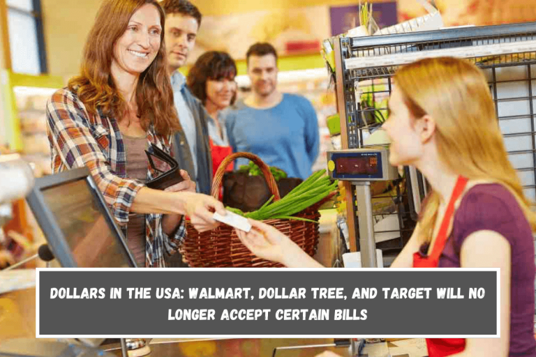 Dollars in the USA: Walmart, Dollar Tree, and Target will no longer accept certain bills