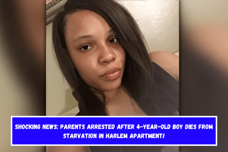 Shocking News: Parents Arrested After 4-Year-Old Boy Dies from Starvation in Harlem Apartment!