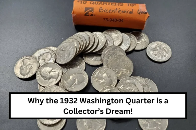 Why the 1932 Washington Quarter is a Collector’s Dream!