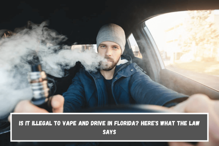 Is It Illegal to Vape and Drive in Florida? Here’s What the Law Says