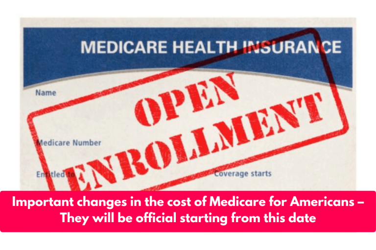 Important changes in the cost of Medicare for Americans – They will be official starting from this date