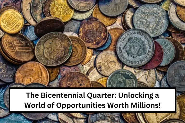 The Bicentennial Quarter: Unlocking a World of Opportunities Worth Millions!