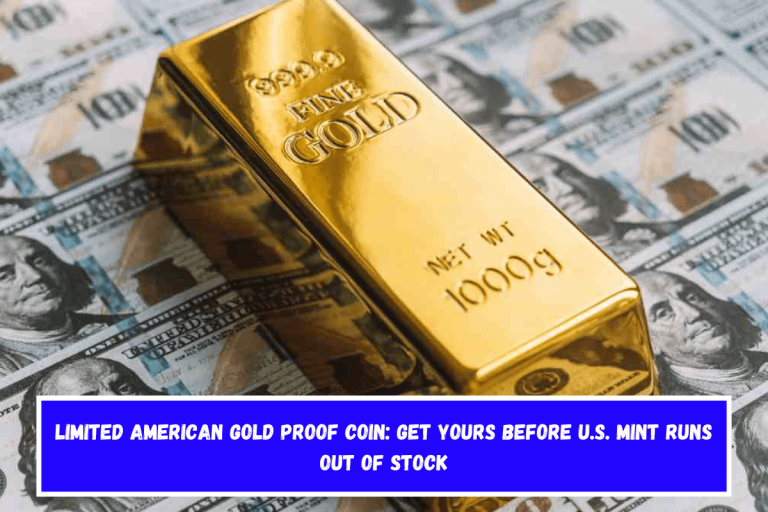 Limited American Gold Proof Coin: Get Yours Before U.S. Mint Runs Out of Stock