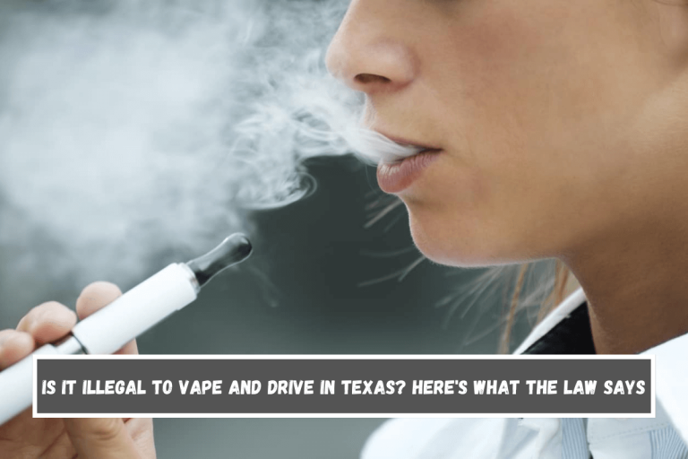 Is It Illegal to Vape and Drive in Texas? Here’s What the Law Says