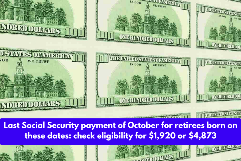 Last Social Security payment of October for retirees born on these dates: check eligibility for $1,920 or $4,873