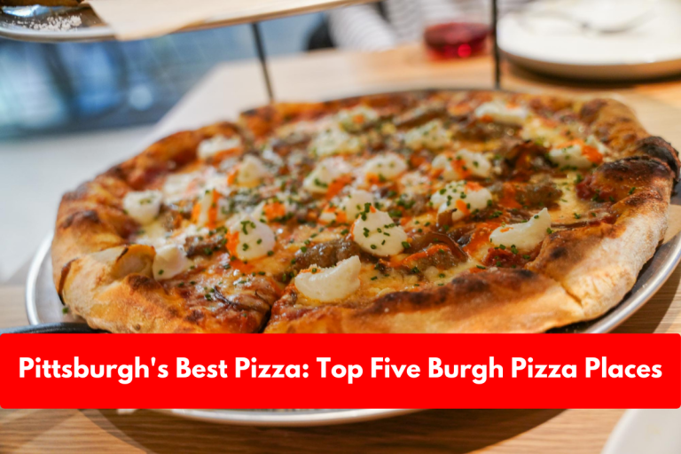 Pittsburgh’s Best Pizza: Top Five Burgh Pizza Places