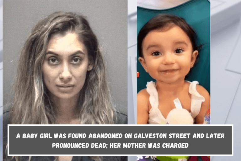 A baby girl was found abandoned on Galveston Street and later pronounced dead; her mother was charged