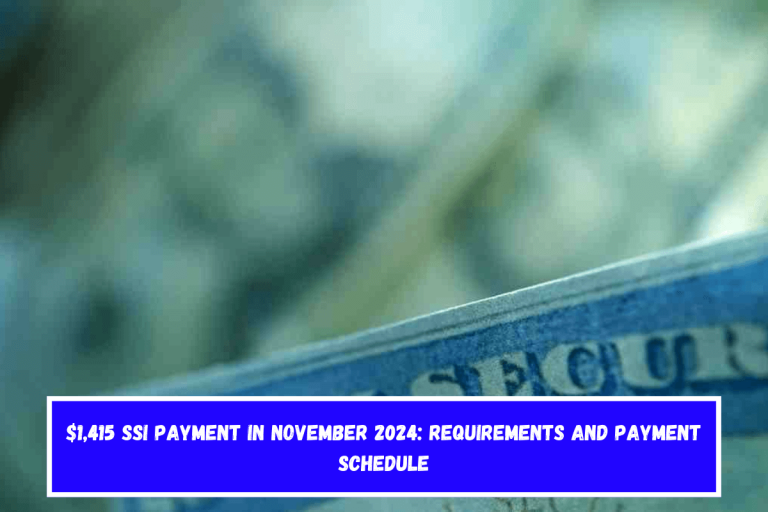 $1,415 SSI payment in November 2024: requirements and payment schedule