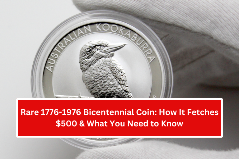 Rare 1776-1976 Bicentennial Coin: How It Fetches $500 & What You Need to Know