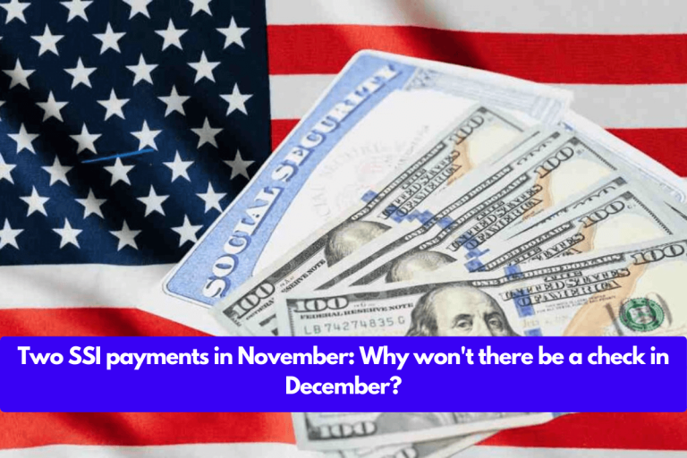 Two SSI payments in November: Why won’t there be a check in December?