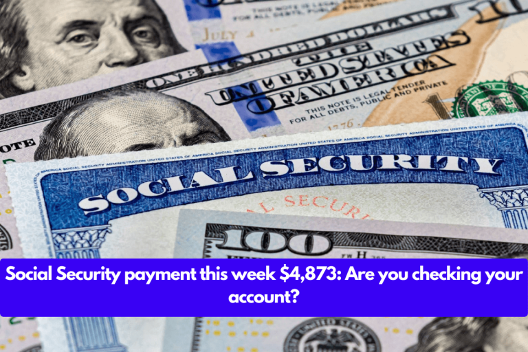 Social Security payment this week $4,873: Are you checking your account?