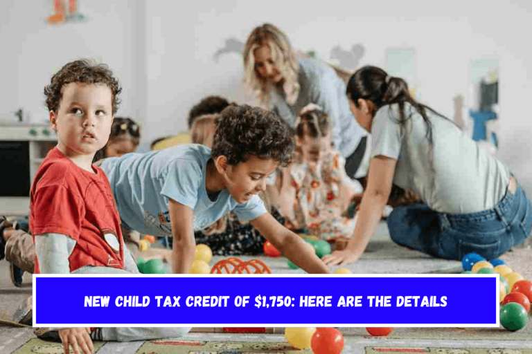 New Child Tax Credit of $1,750: Here are the details