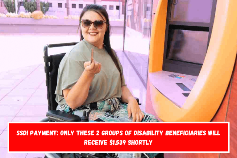 SSDI payment: Only these 2 groups of disability beneficiaries will receive $1,539 shortly