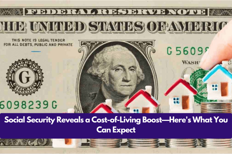 Social Security Reveals a Cost-of-Living Boost—Here’s What You Can Expect