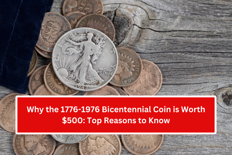 Why the 1776-1976 Bicentennial Coin is Worth $500: Top Reasons to Know