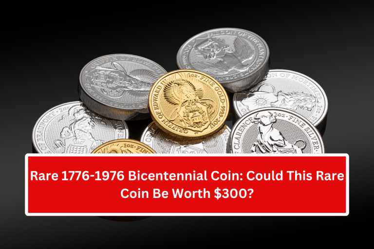 Rare 1776-1976 Bicentennial Coin: Could This Rare Coin Be Worth $300?