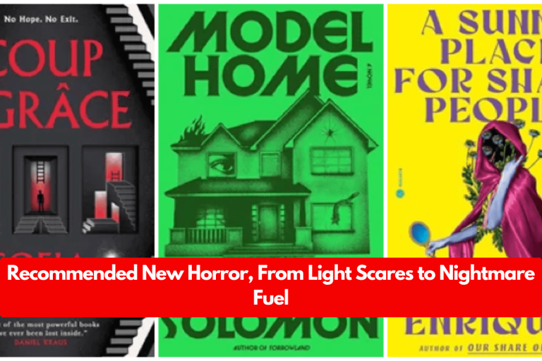 Recommended New Horror, From Light Scares to Nightmare Fuel