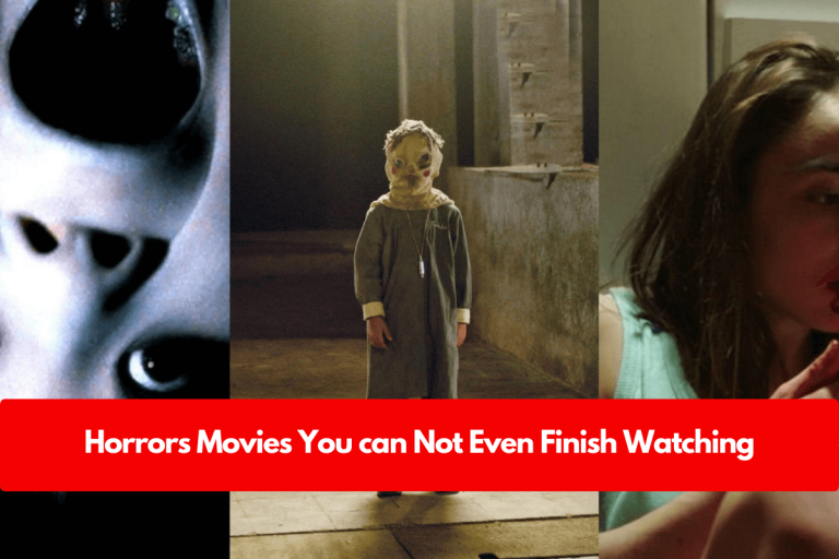 Horrors Movies You can Not Even Finish Watching