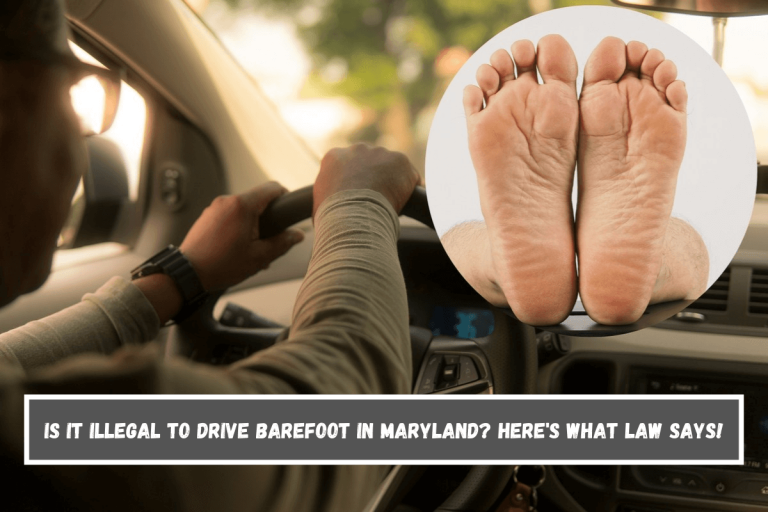 Is it illegal to drive barefoot in Maryland? Here’s What Law Says!