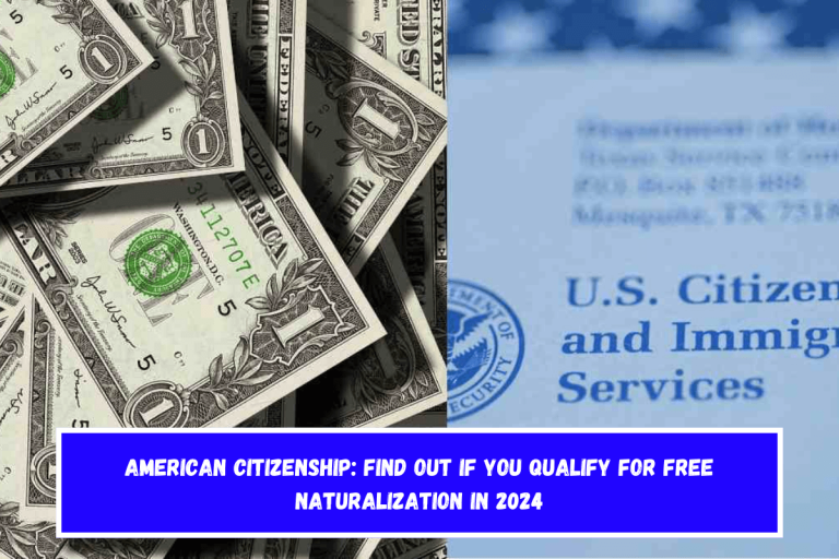 American Citizenship: Find Out If You Qualify for Free Naturalization in 2024