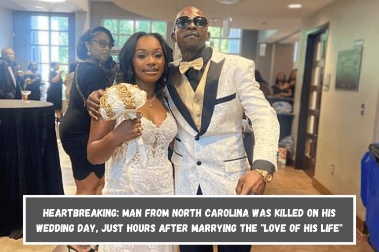 Heartbreaking: Man from North Carolina was killed on his wedding day, just hours after marrying the “love of his life”