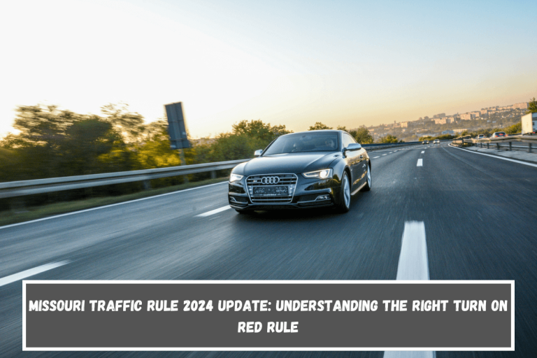 Missouri Traffic Rule 2024 Update: Understanding the Right Turn on Red Rule