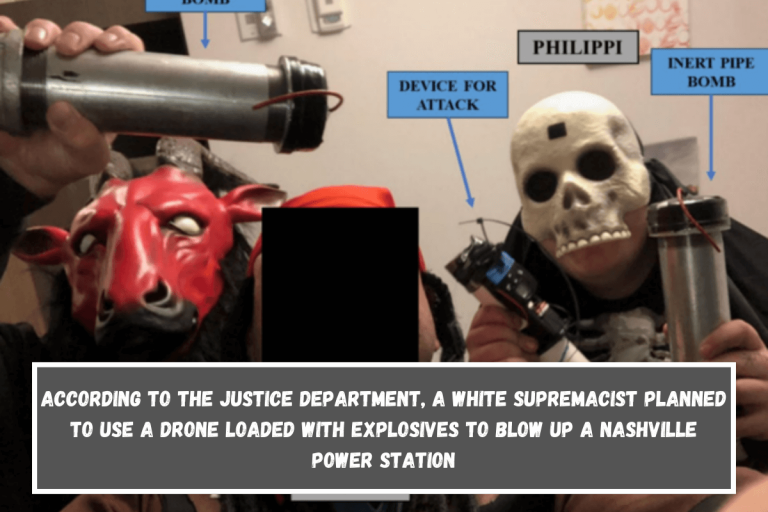 According to the Justice Department, a white supremacist planned to use a drone loaded with explosives to blow up a Nashville power station