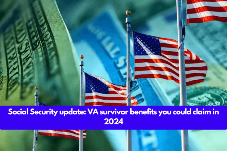 Social Security update: VA survivor benefits you could claim in 2024