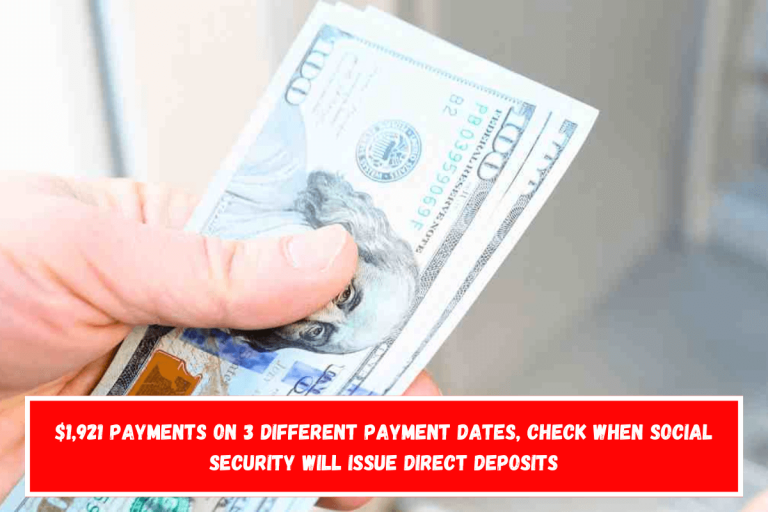 $1,921 payments on 3 different payment dates, check when Social Security will issue direct deposits