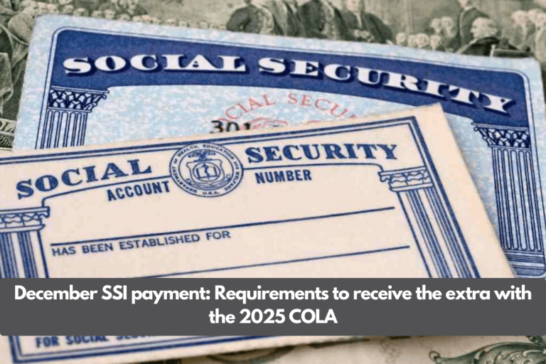 December SSI payment: Requirements to receive the extra with the 2025 COLA