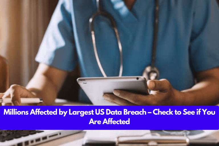 Millions Affected by Largest US Data Breach – Check to See if You Are Affected