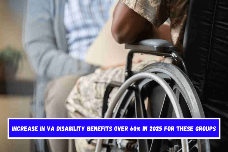 Increase in VA disability benefits over 60% in 2025 for these groups