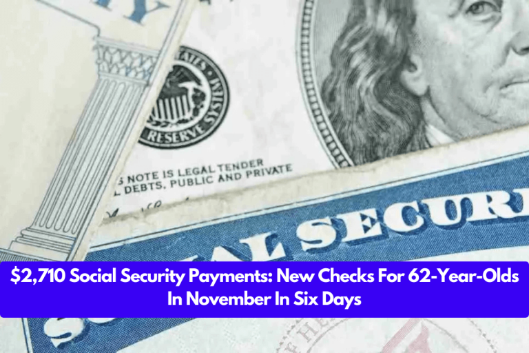 $2,710 Social Security Payments: New Checks For 62-Year-Olds In November In Six Days