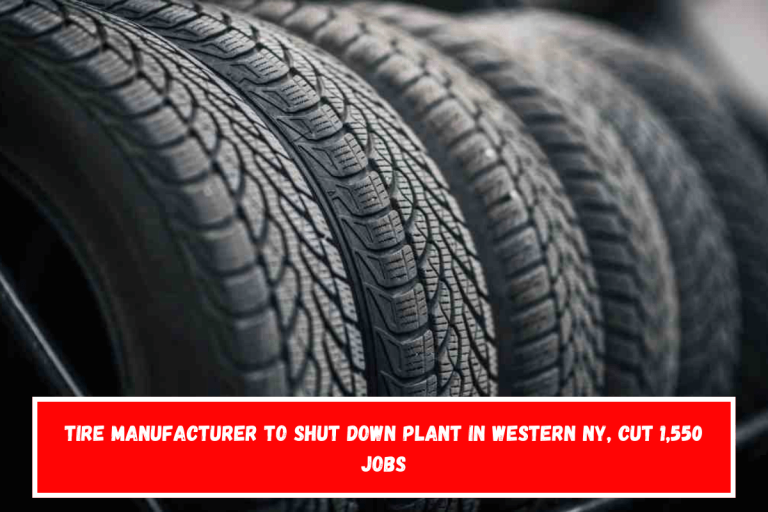 Tire manufacturer to shut down plant in Western NY, cut 1,550 jobs