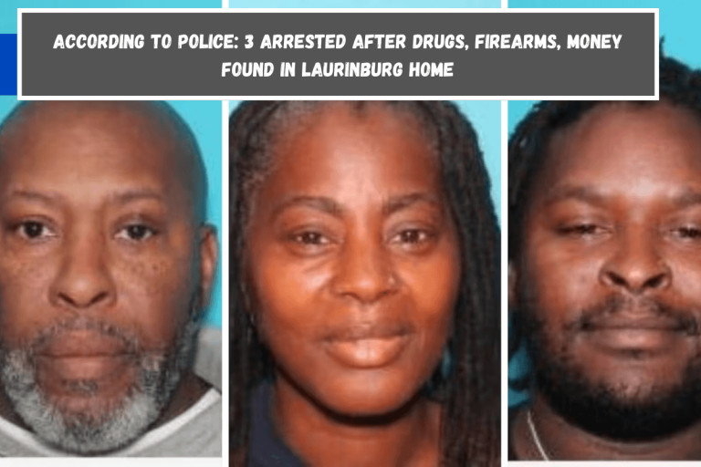 According to police: 3 arrested after drugs, firearms, money found in Laurinburg home