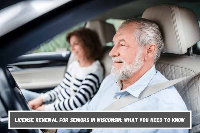 License Renewal for Seniors in Wisconsin: What You Need to Know