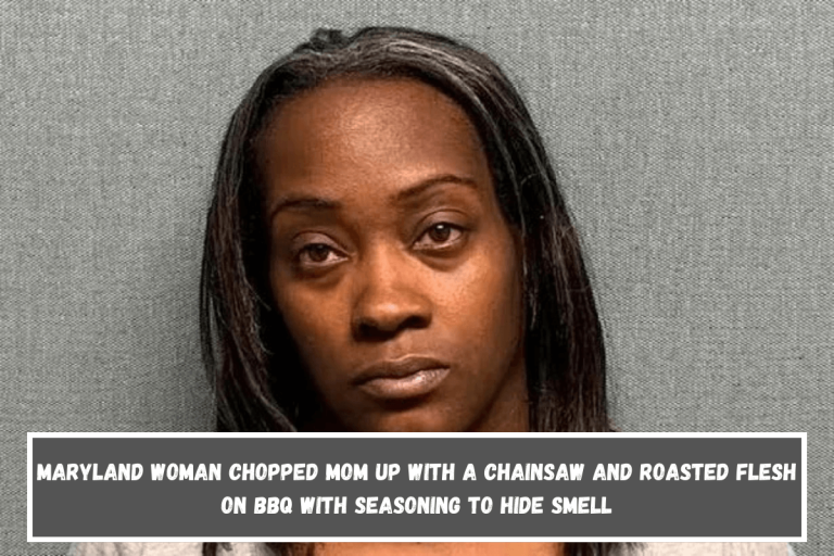 Maryland woman chopped mom up with a chainsaw and roasted flesh on BBQ with seasoning to hide smell