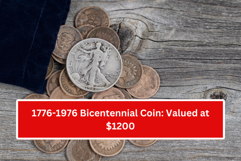 1776-1976 Bicentennial Coin: Valued at $1200