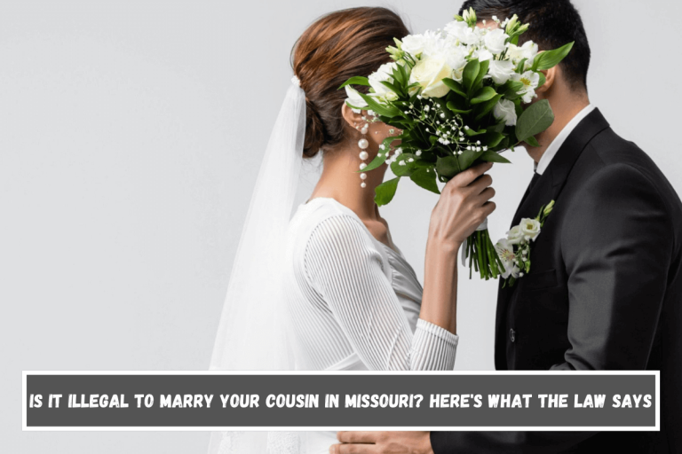 Is It Illegal to Marry Your Cousin in Missouri? Here’s What the Law Says