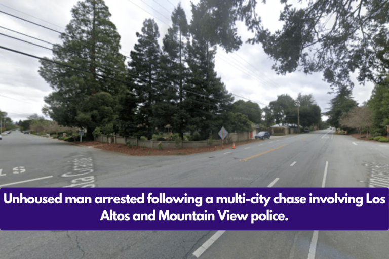 Unhoused man arrested following a multi-city chase involving Los Altos and Mountain View police