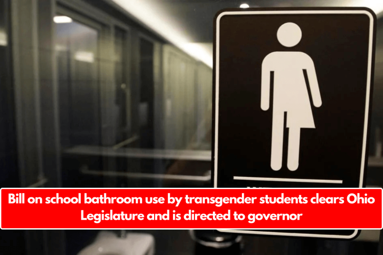 Bill on school bathroom use by transgender students clears Ohio Legislature and is directed to governor