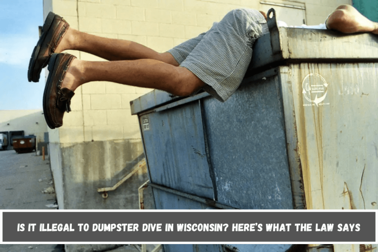 Is It Illegal to Dumpster Dive in Wisconsin? Here’s What the Law Says