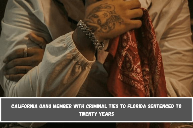 California Gang Member With Criminal Ties to Florida sentenced to twenty years