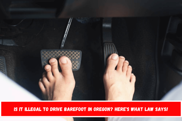 Is it illegal to drive barefoot in Oregon? Here’s What Law Says!