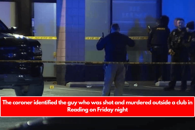 The coroner identified the guy who was shot and murdered outside a club in Reading on Friday night