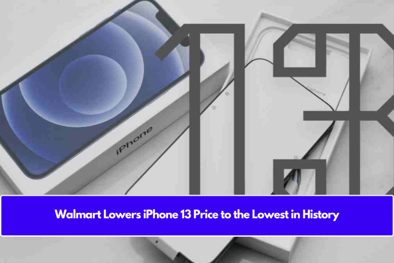 Walmart Lowers iPhone 13 Price to the Lowest in History