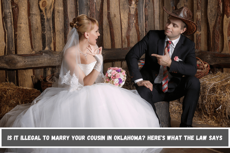 Is It Illegal to Marry Your Cousin in Oklahoma? Here’s What the Law Says