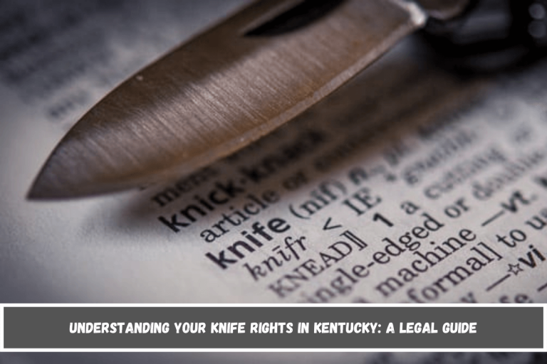 Understanding Your Knife Rights in Kentucky: A Legal Guide