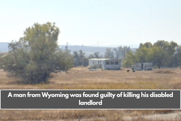 A man from Wyoming was found guilty of killing his disabled landlord